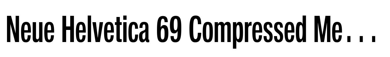 Neue Helvetica 69 Compressed Medium